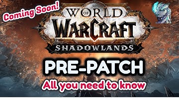 Shadowlands Pre-patch Explained in 4 Minutes