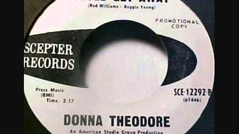 DONNA THEODORE ~ IF I COULD GET AWAY