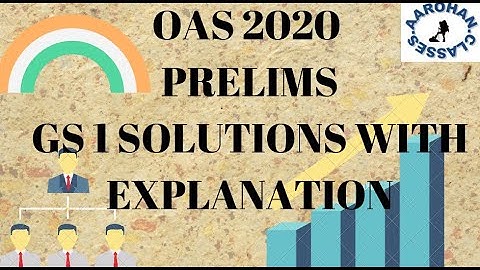 OAS 2020 PRELIMS DETAILED SOLUTIONS PAPER 1 GENERAL STUDIES-AAROHAN CLASSES-9437002210 (PDF IN DESC)