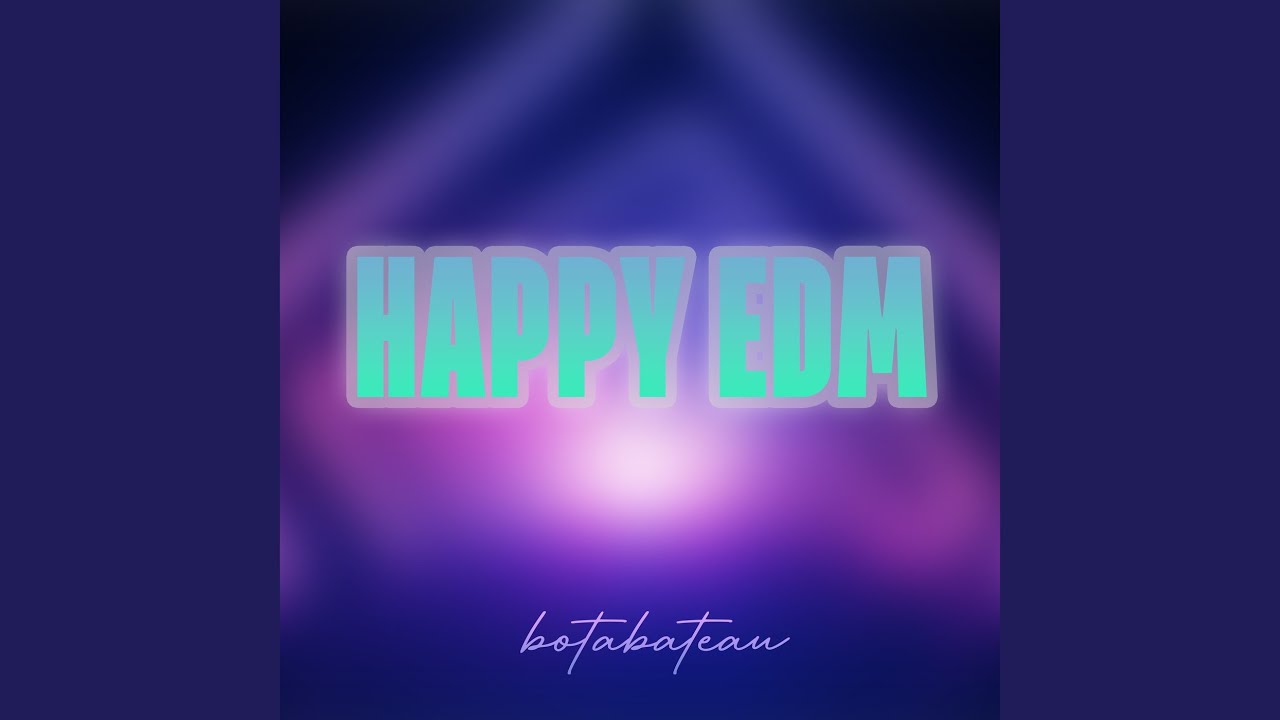 Watch Happy Edm on YouTube Watch Happy Edm on YouTube