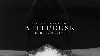 AFTERDUSK - Unholy Ghosts (Official Visualizer)