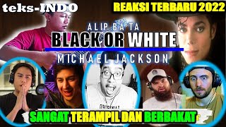 APA YANG KAU LAKUKAN ALIP BA TA  INI GILA     BLACK or WHITE  Michael Jackson cover  REAKSI TERBARU