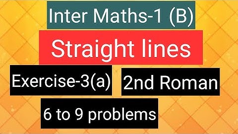 Inter Maths-1(B) - straight lines - Exercise-3(a)- 2nd  roman - 6 to 9 problems