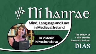 Season 2: Ep. 3 - Mind, Language and Law in Medieval Ireland with Dr Viktoriia Krivoshchekova