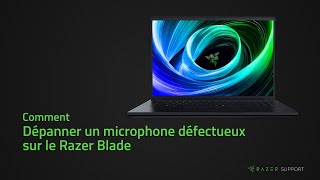Comment dépanner un microphone défectueux sur le Razer Blade