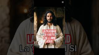 La felicidad sí existe… y se llama Jesús