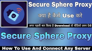 Secure Sphere Proxy App Kaise Use Kare || How To Use Secure Sphere Proxy || Secure Sphere Proxy App