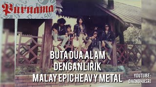 Purnama - Buta Dua Alam (1990) -Dengan LIRIK- Malay Epic Heavy Metal