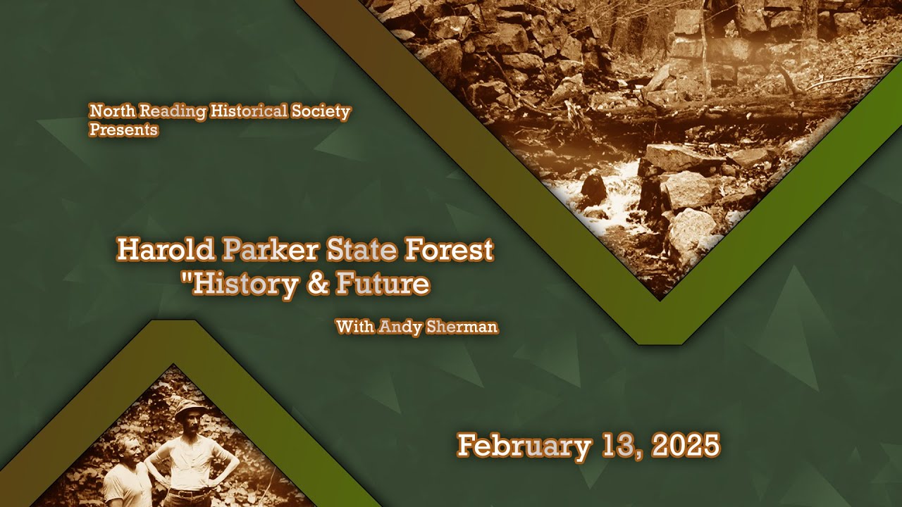 North Reading Historical Society | Harold Parker State Forest "History & Future" - February 13, 2025