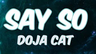 Doja Cat - Say So (Lyrics)  "why don't you say so?"