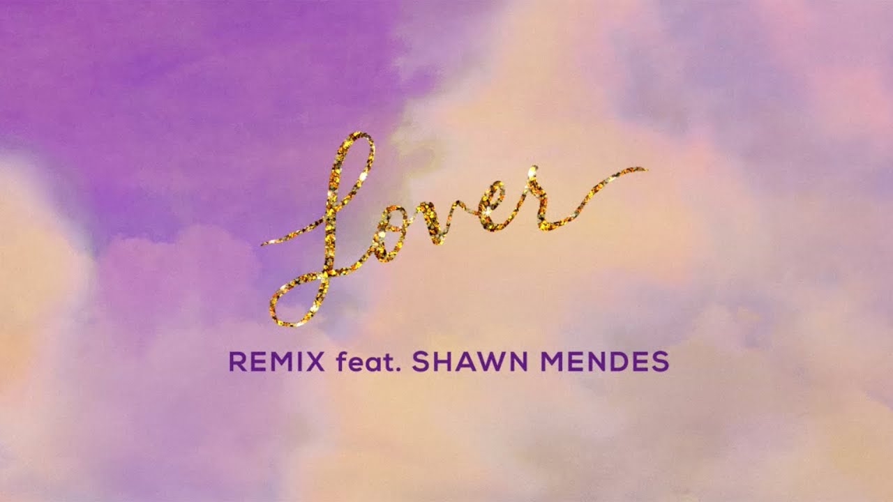 Taylor Swift   Lover Remix Feat Shawn Mendes Lyric Video