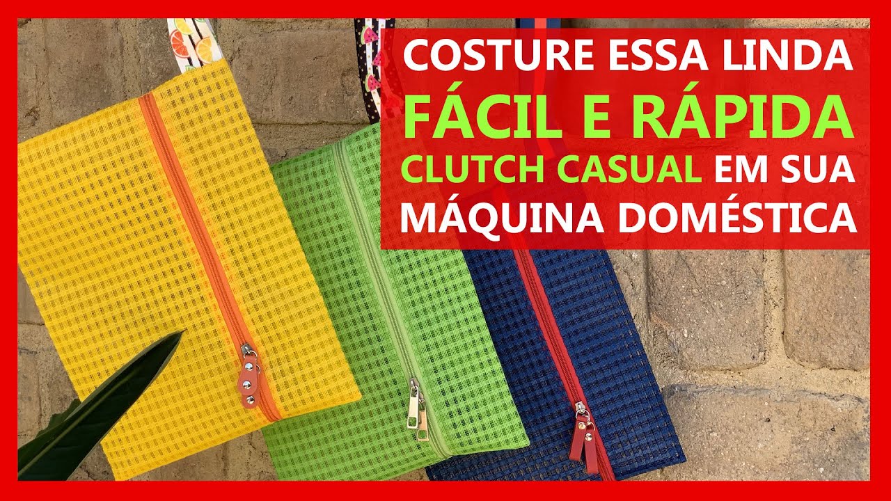 COSTURE ESSA LINDA , FÁCIL E RÁPIDA CLUTCH CASUAL EM SUA MÁQUINA DOMÉSTICA