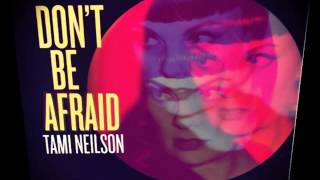 Tami Neilson - Don't Be Afraid chords