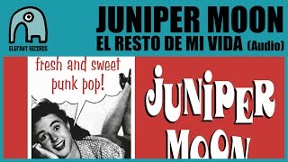 Watch Juniper Moon El Resto De Mi Vida video