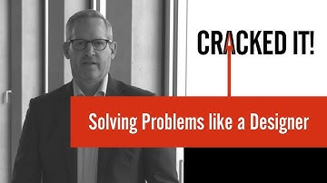 Solving Problems with Design Thinking
