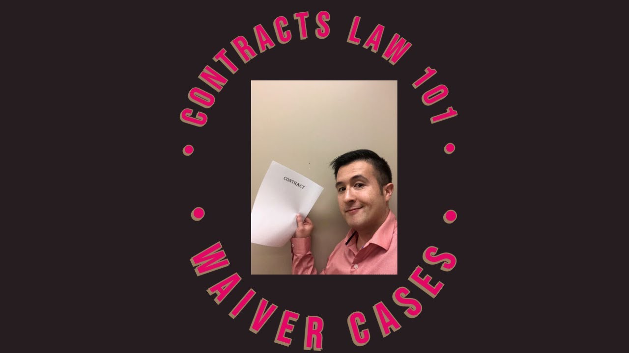 Contract Law 101 Waivers and Exclusion of Liability Clauses and Case