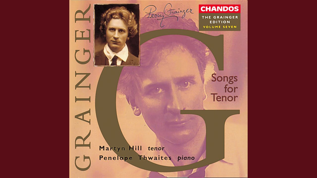 Grainger；Songs for Tenor PercyGrainger ,Hill ,Thwaites