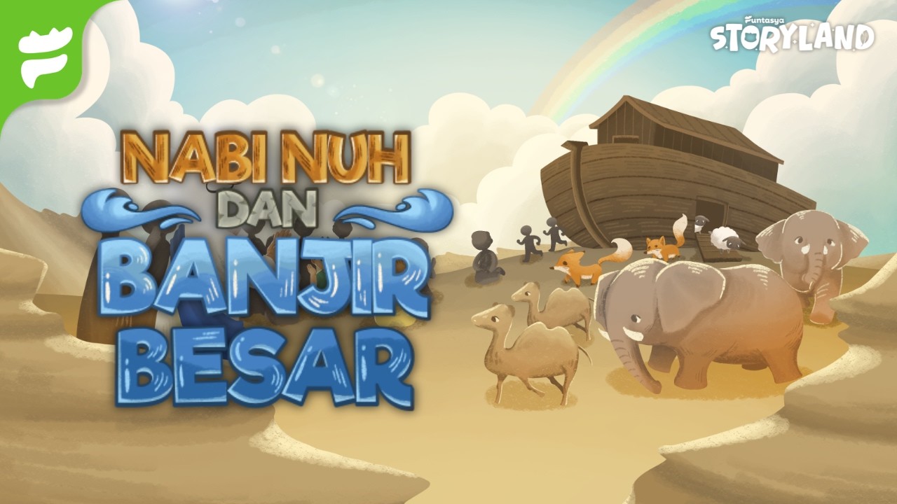 Nabi Nuh dan Banjir Besar | KIsah Nabi dan Rosul | Funtasya Storyland