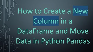 How to Create a New Column in a DataFrame and Move Data in Python Pandas