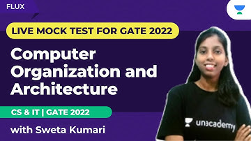 Computer Organization and Architecture - LIVE MOCK TEST For GATE 2022  |  Sweta Kumari