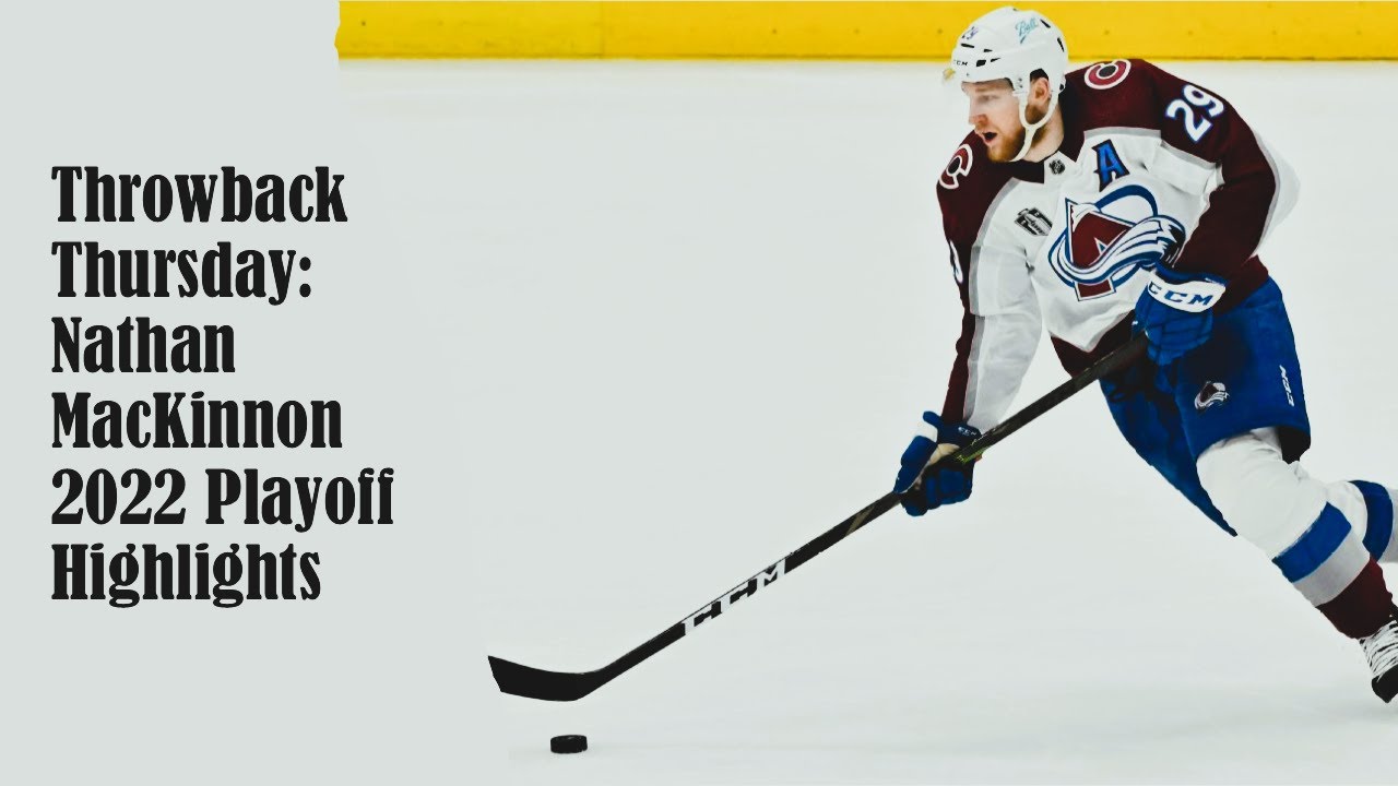 Throwback Thursday Nathan Mackinnon 2022 Playoff Highlights Youtube 