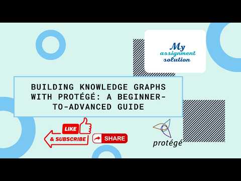 Building Knowledge Graphs with Protégé | Beginner to Advanced Ontology Guide