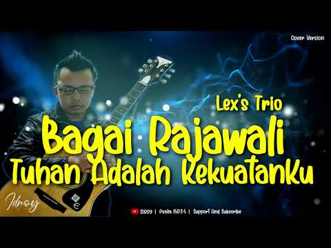Lex's Trio - Bagai Rajawali (Tuhan Adalah KekuatanKu) Full Music Cover