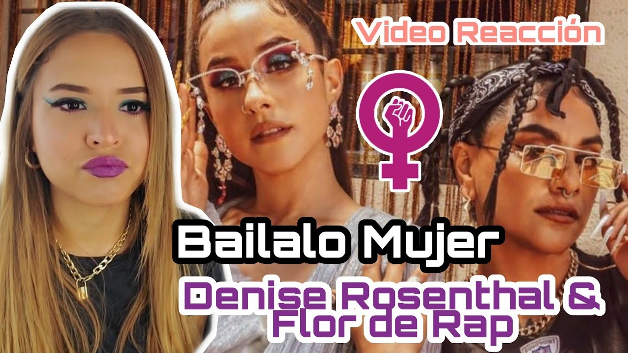 Bailalo Mujer - Flor de Rap & Denise Rosenthal/ Video Reacción