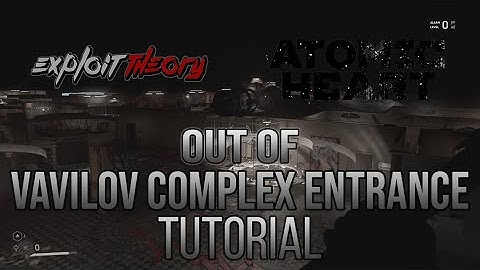 OUT OF VAVILOV COMPLEX ENTRANCE GLITCH | Atomic Heart | Tutorial