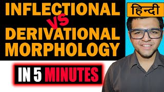 Inflectional vs Derivational Morphology