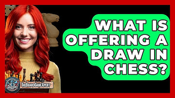 What Is Offering A Draw In Chess? - The Board Game Xpert
