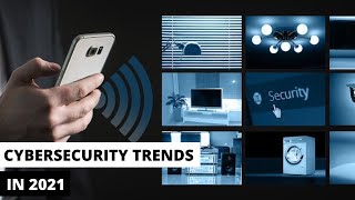 4 Cybersecurity Trends In 2021
