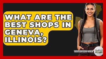 What Are The Best Shops In Geneva, Illinois? - The Midwest Guru