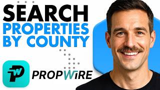 How To Search Properties By County In PropWire (Full Guide 2026)