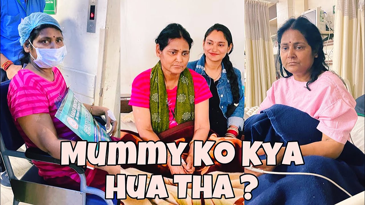 mummy-ko-kya-hua-tha-full-story-vlog-youtube