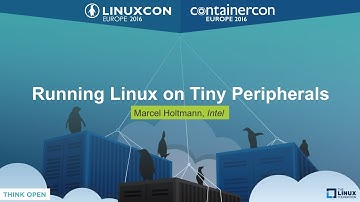 Running Linux on Tiny Peripherals by Marcel Holtmann, Intel