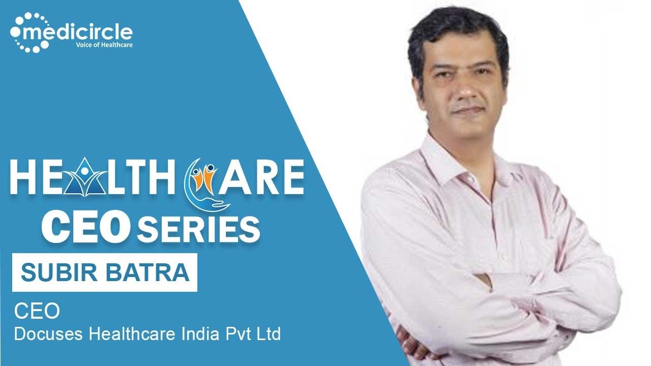 Docuses Media Interview at Medicircle CEO Series with Mr. Subir Batra