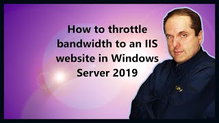How to throttle bandwidth to an IIS website in Windows Server 2019