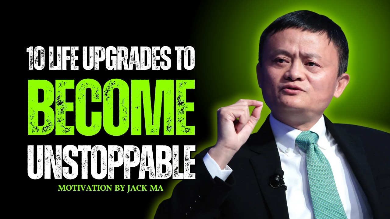 10 Life Upgrades That Cost $0 But Make You Unstoppable | Jack Ma Success Secrets |