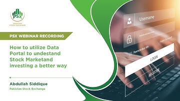 PSX Webinar: How to utilize Data Portal to understand stock market and invest in a better way