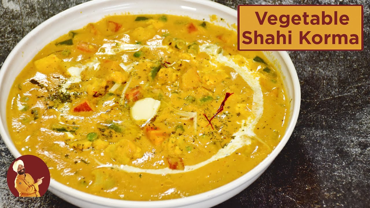 VEGETABLE SHAHI KORMA  | शाही वेज कोरमा | Chef Harpal Singh | chefharpalsingh