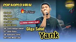 Download Lagu Gilga Sahid - YANK - SIKEP - NGUPAYAKNE - CIDRO - LANGIT MENDUNG KUTHO NGAWI | FULL ALBUM KOPLO 2026 MP3