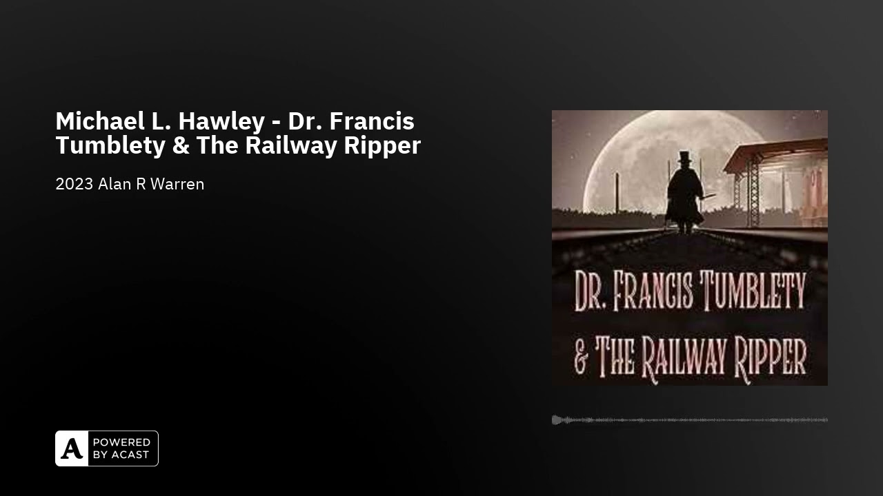 Michael L. Hawley - Dr. Francis Tumblety & The Railway Ripper