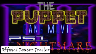 The Puppet Gang Movie: PS1 Nightmare! 3 Official Teaser Trailer First Look (guess who's back)