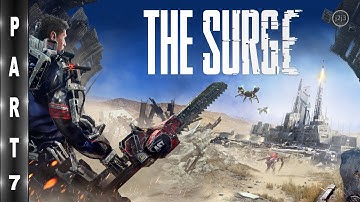 THE SURGE Gameplay PS4 PRO Walkthrough part 7 [No Commentary]