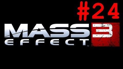 Mass Effect 3 - Gameplay Walkthrough Story - Part 24 (X360/PS3/PC) [HD]