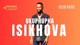 Ukuphupha isikhova | @pastorweningi