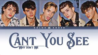 Why Don't We -×- Can't You See • 📡 | color coded lyrics | 🪐•