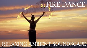 Relaxing Ambient Soundscape - Fire Dance - Heavy Bass Tones/Slow Drum Beats - Subtle Flame Crackle