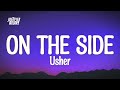 Usher - On The Side (Lyrics)